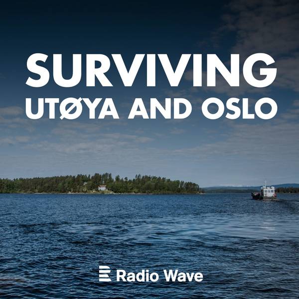 Surviving Utøya and Oslo